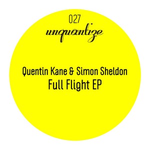 Quentin Kane and Simon Sheldon - Full Flight EP [unquantize]