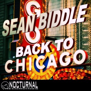 Sean Biddle - Back to Chicago [Nocturnal Recordings]