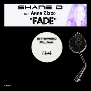 Shane D feat. Anna Rizzo - Fade [Stereo Flava Records]