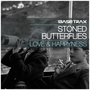 Stoned Butterflies - Love & Happyness [THE BASE TRAX]