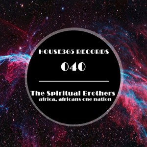 The Spiritual Brothers - Africa, Africans One Nation [House365 Records]