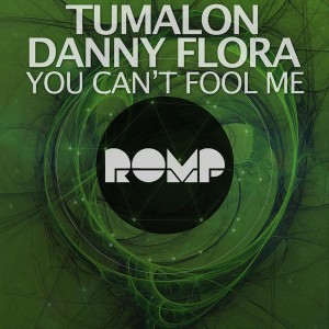 Tumalon & Danny Flora - You Can't Fool Me [ROMP]