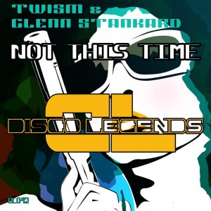Twism & Glenn Stankard - Not This Time [Disco Legends]