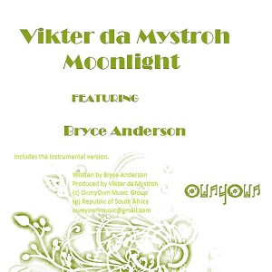 Vikter Da Mystroh feat. Bryce Anderson - Moonlight [OwnyOwn Music]