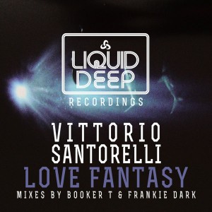 Vittorio Santorelli - Love Fantasy [Liquid Deep]