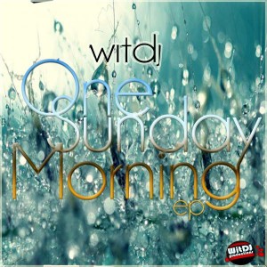 WitDJ - One Sunday Morning [WitDJ Productions PTY LTD]