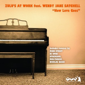 Zulu's At Work feat. Wendy Jane Satchell - How Love Goes [Gotta Keep Faith]