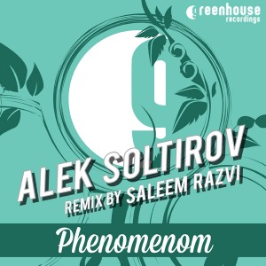 Alek Soltirov - Phenomenom [Greenhouse Recordings Revisited]