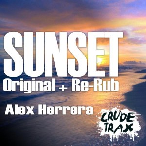 Alex Herrera - Sunset [Crude Trax]