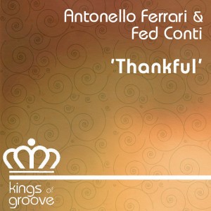 Antonello Ferrari & Fed Conti - Thankful [Kings Of Groove]