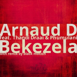 Arnaud D feat. Thandi Draai & Phumulani - Bekezela [Nulu]
