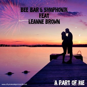 Bee-Bar & Symphonik feat. Leanne Brown - A Part Of Me [Chymamusiq Records]