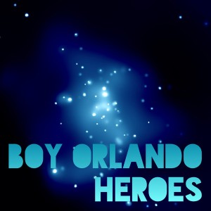 Boy Orlando - Heroes [Playmore]