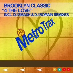 Brooklyn Classic - 4 The Love [Metro Trax]