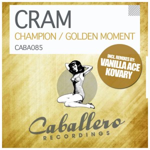 CRAM - Champion - Golden Moment [Caballero Recordings]