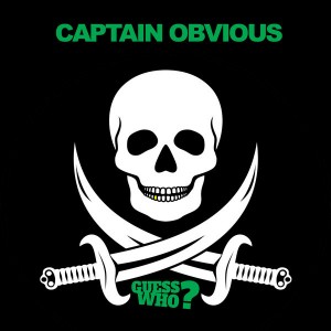 Captain Obvious - Too Hot [Guess Who]