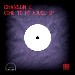Chanson E - Come To My House EP [Craniality Sounds]
