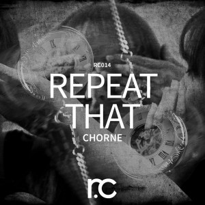 Chorne - Repeat That [Recovery Collective]