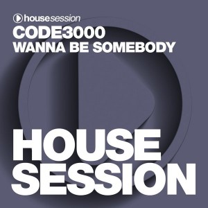 Code3000 - Wanna Be Somebody [Housesession Records]