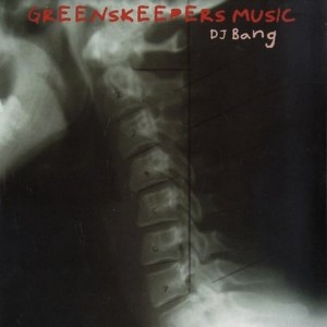 DJ Bang - Bang EP [Greenskeepers Music]