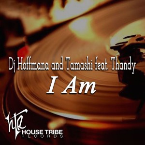 DJ Hoffmana & Tamashi feat.Thandy - I Am [House Tribe Records]