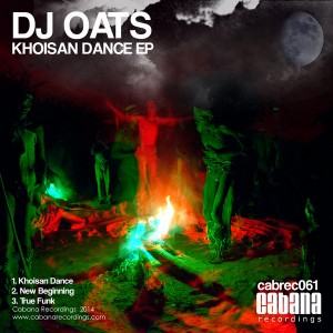 DJ Oats - Khoisan Dance EP [Cabana]