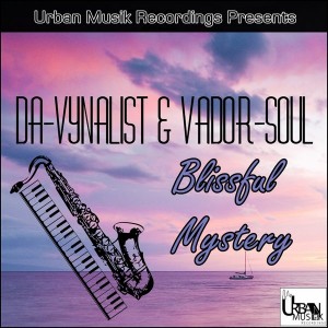 Da Vynalist & Vador Soul - Blissful Mistery [UM Recordings]
