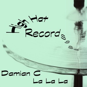 Damian C - La La La [High Hat Records]