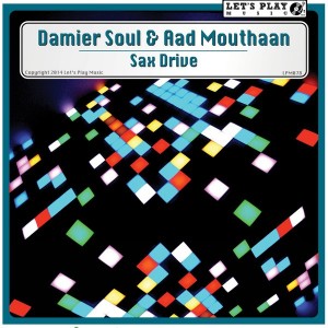 Damier Soul & Aad Mouthaan - Sax Drive [Let's Play Music]
