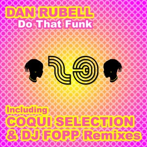 Dan Rubell - Do That Funk [Xibaba Recordings]