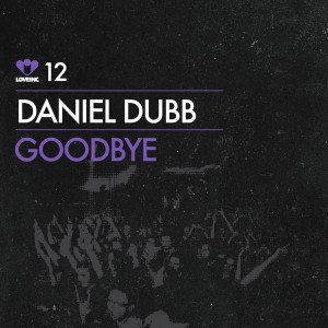 Daniel Dubb - Goodbye [Love Inc]