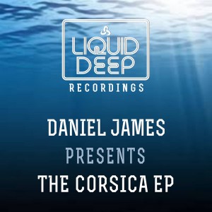 Daniel James - The Corsica EP [Liquid Deep]