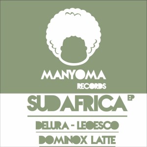 DeLura, Leoesco, Dominox Latte - Sud Africa [Manyoma Records]
