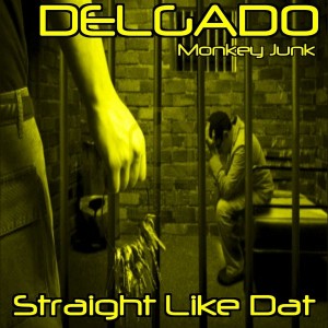 Delgado - Straight Like Dat [Monkey Junk]