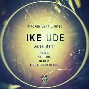 Derek Marin - Ike Ude [Proper Slap Limited]