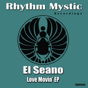 El Seano - Love Movin' EP [Rhythm Mystic Recordings]