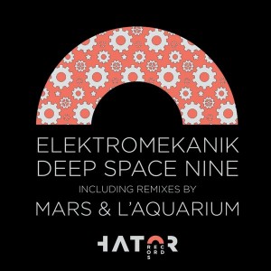 Elektromekanik - Deep Space Nine [HatorRecords]