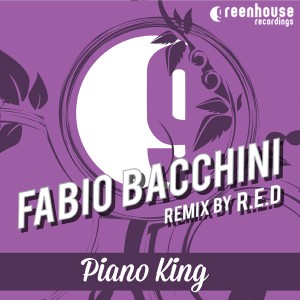 Fabio Bacchini - Piano King [Greenhouse Recordings Revisited]