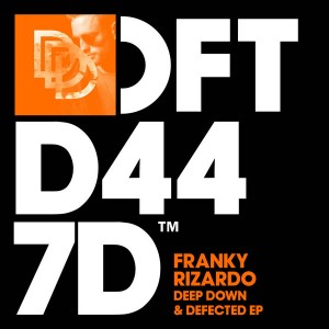 Franky Rizardo - Deep Down & Defected EP [Defected]