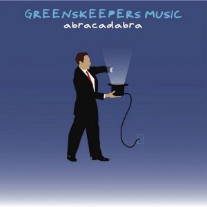 Greenskeepers - Abracadabra [Greenskeepers Music]