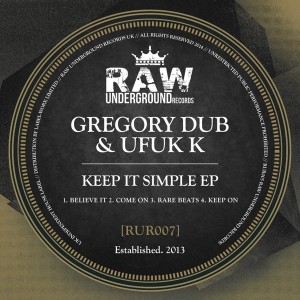 Gregory Dub & Ufuk K - Keep It Simple EP [Raw Underground Records]