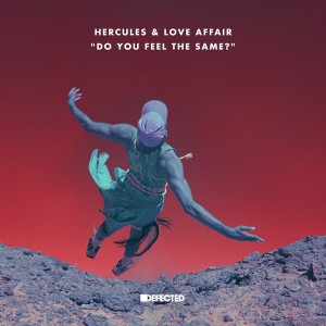 Hercules & Love Affair - Do You Feel The Same [Defected]