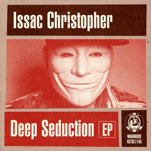 Issac Christopher - Deep Seduction [Madhouse Records]