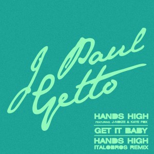 J Paul Getto - Hands High [Fogbank]
