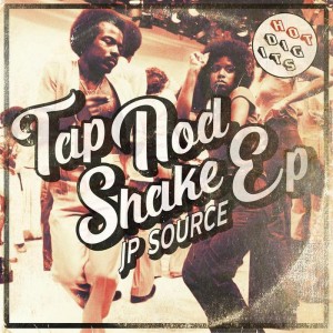 JP Source - Tap, Nod, Shake EP [Hot Digits Music]