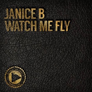 Janice B - Watch Me Fly [Global Diplomacy]
