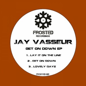 Jay Vasseur - Get On Down EP [Frosted Recordings]
