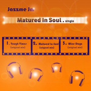 Jazzme JM - Matured In Soul [Sonic Dreams Musique]
