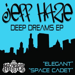 Jeff Haze - Deep Dreams EP [Midwest Hustle]