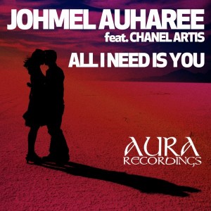Johmel Auharee feat. Chanel Artis - All I Need Is You [Aura Recordings (S&S Records)]